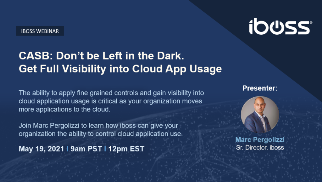 CASB: Don’t be Left in the Dark. Get Full Visibility into Cloud App Usage
