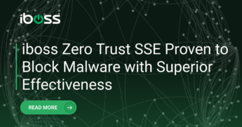 iboss Zero Trust SASE Proven to Block Malware with Superior Effectiveness